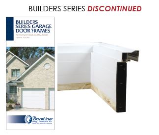 Discontinuing Builders-Series Garage Door Frame System
